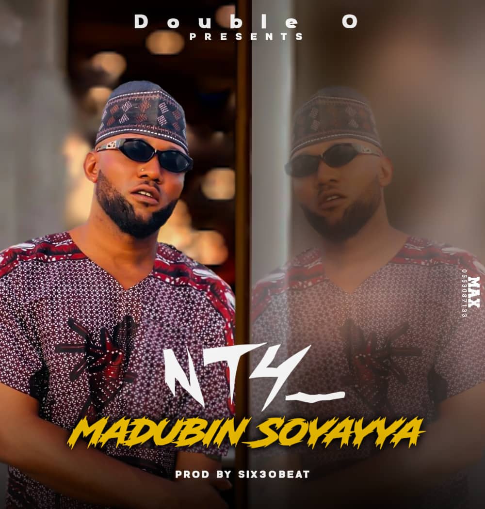MUSIC: NT4 - Madubin Soyayya - Prod. By Six30Beat » HausaMini.Com.Ng