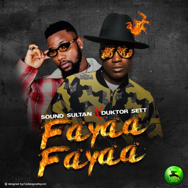 Sound Sultan – "Fayaa Fayaa" ft. Duktor Sett