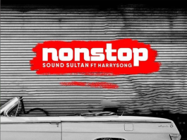 VIDEO: Sound Sultan FT. Harrysong – NON STOP - TalkMedia Africa