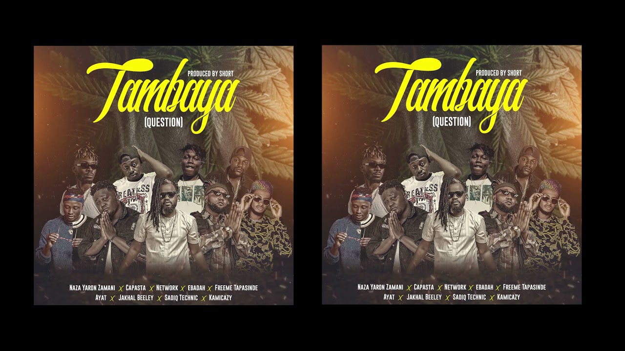 NT4 X Capasta X NetWork X Naza X FreeMe X Ayat X Jakhal X Sadiq Technic X Kamicazy - Tambaya - YouTube