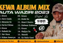 DJ Julius – Best of Auta Waziri Kewa Album Mix 2023 (Sabon Remix Na Hausa Mixtape)