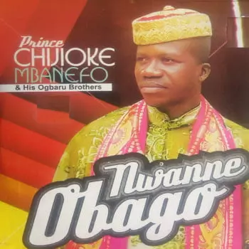 Prince Chijioke Mbanefo - Nwanne Obago (Vol 2) | Latest 2018 Igbo Highlife Music