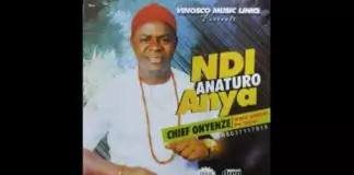 Chief Onyenze Nwa Amobi - Ndi Anaturo Anya (Latest Igbo Highlife Music)