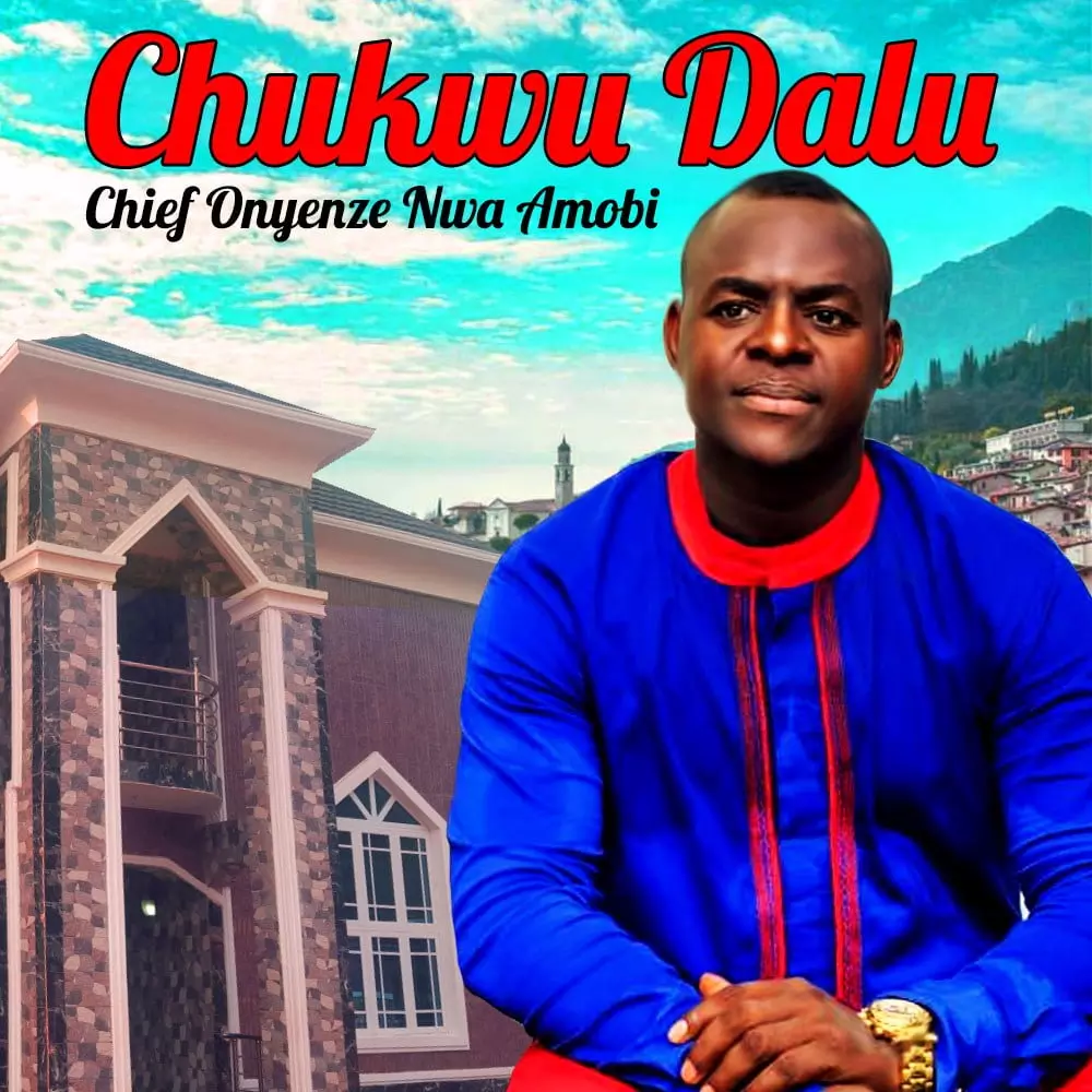 IGBO HIGHLIFE: Chukwudalu – Onyenze nwa amobi