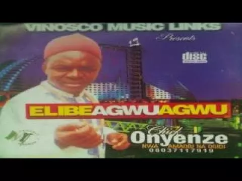 Onyenze Nwa Amobi - Elibe Agwu Agwu (FULL ALBUM) Igbo Nigerian Highlife Music