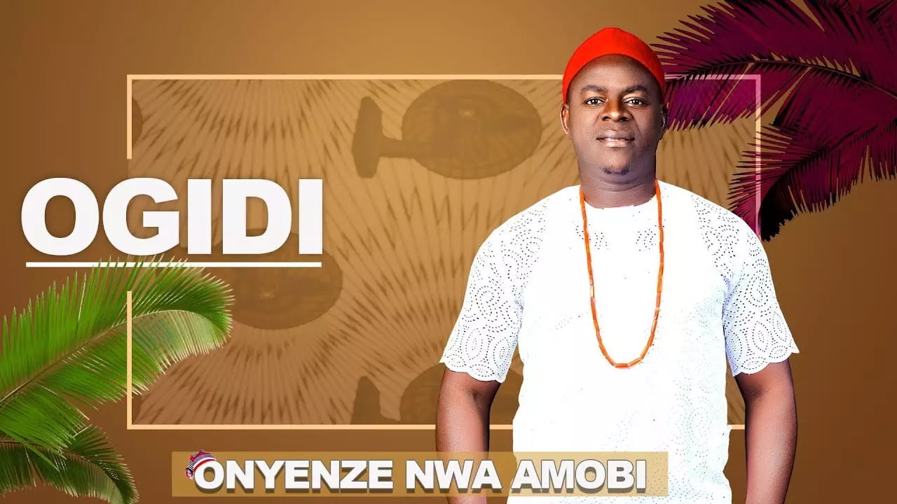CHIEF ONYENZE NWA AMOBI - OGIDI (Igbo Highlife Music)
