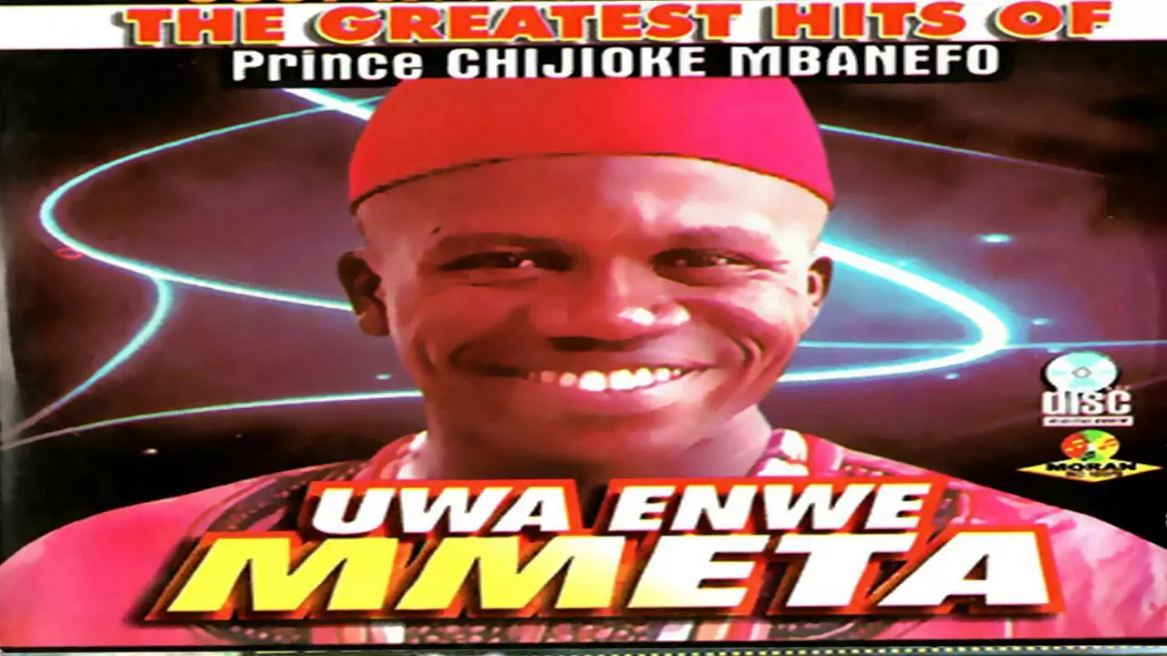Prince Chijioke Mbanefo - Uwa Enwe Mmeta