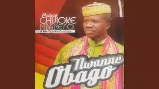 Prince Chijioke Mbanefo - Item Agbobago