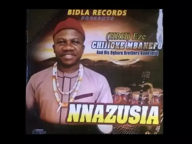 Chijioke Mbanefo - Nnazusia [FULL ALBUM] Latest Igbo Highlife Music