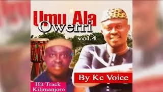 KC Voice - Umu Ala Owerri (Latest Owerri Bongo Music)