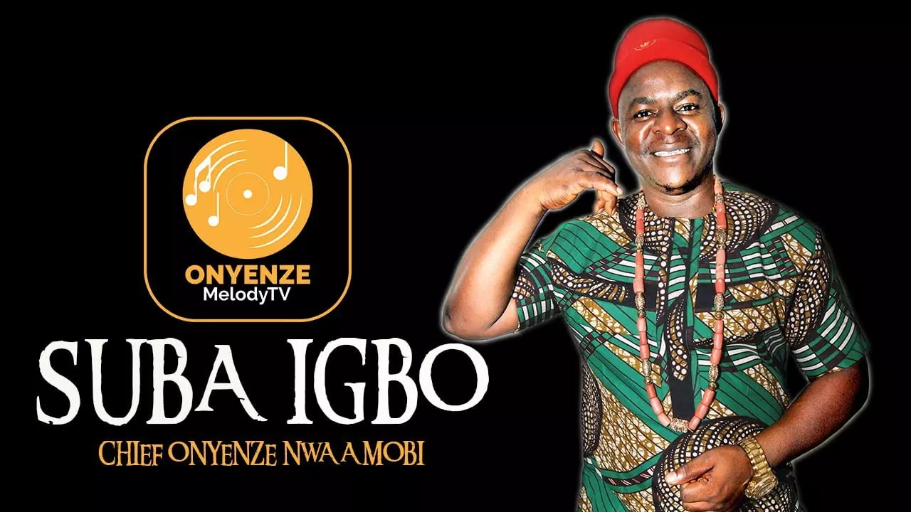 Chief Onyenze Nwa Amobi - SUBA IGBO (New Nigeria Highlife Music 2019)