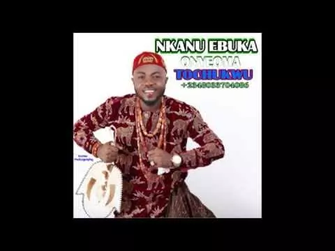 Onyeoma Tochukwu - Nkanu Ebuka (Latest Igbo 2019 Highlife Music)
