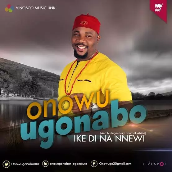 Onowu Ugonabo - Ike Di Na Nnewi (Latest 2019 Igbo Highlife Songs)