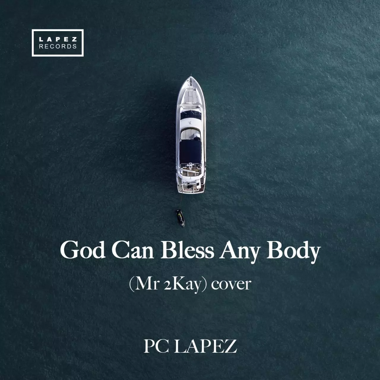 Pc Lapez - God can Bless Anybody