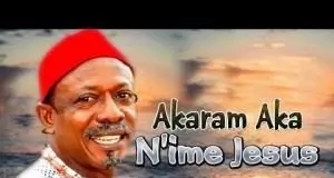 NKem Owoh (Osuofia) - Akaram Aka Na ime Jesus