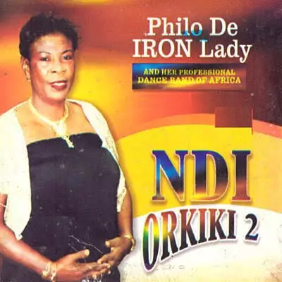 Philo De Iron Lady - Ndi Orkiki | Latest Igbo Nigerian Highlife Music