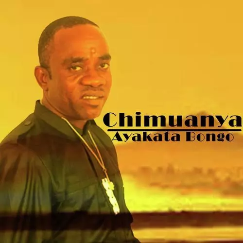 Chimuanya – Ayakata Bongo (Bongo Music)
