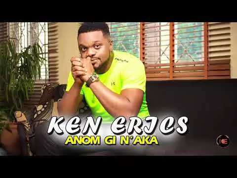 Ken Erics - Anom Gi Na Aka