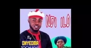 Onyeoma Tochukwu Nnamani - Ndi Ilo