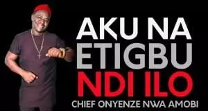 Chief Onyenze Nwa Amobi - Aku Na Etigbu Ndi Iro | Nigerian Highlife Music