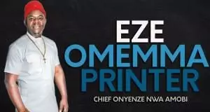 Chief Onyenze Nwa Amobi - Eze Omemma Printer