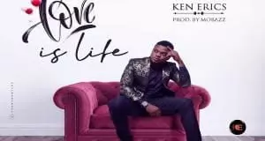 Ken Erics - Love Is Life