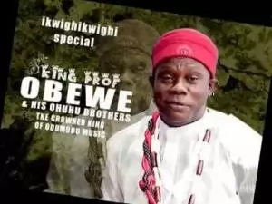 King Prof Obewe - Ugbo Odumodu | Latest Igbo Highlife Music