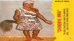 The Igbo Traditional Music of Amaruru Ozuo Ome - Chinenye Nwa The Igbo Traditional Music of Amaruru Ozuo Ome - Chinenye Nwa