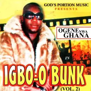 Ogene Nwa Ghana - Igbo O Bunk (Vol. 2)