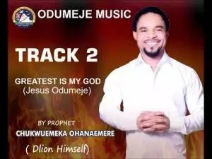 Prophet Chukwuemeka Ohanemere (Odumeje) - Greatest Is My God Track 2