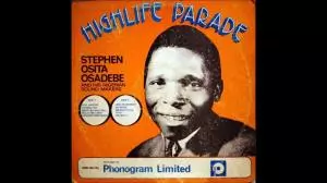 Chief Stephen Osita Osadebe - Ndidi Bu Ogu Enu Uwa