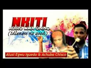 Achuba Chisco & Alusi Egwu Iguedo - Nkiti Adiro Mma Onino (Latest Nigerian Highlife Music)