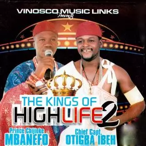FULL ALBUM: Chief Capt. Otigba Ibeh ft. Eze Chijioke Mbanefo - The Kings Of Highlife