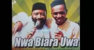 King Eugene De Coque & Prof. Goddy Ezike - Nwa Biara Uwa