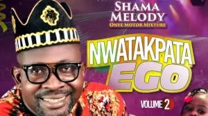 Shama Melody - Nwata Kpata Ego (Motor Mixture Vol.2) | Latest Highlife Bongo Music