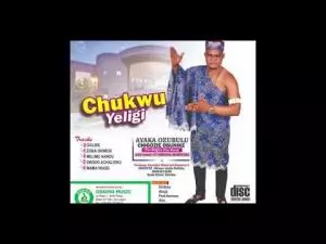 Ayaka Ozubulu - Chukwu Yeligi (Complete Album) Ayaka Ozubulu - Chukwu Yeligi (Complete Album)
