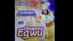 Queen Theresa Onuorah - Omamma Egwu (Original Egedege Dance)