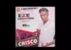 FULL ALBUM: Chisco Ikeli Umuleri - Eze Umu Okorobia (King Of Boys) | Best of Chisco Highlife Music