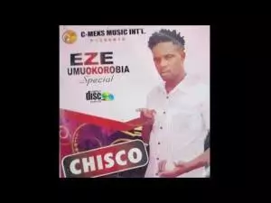 FULL ALBUM: Chisco Ikeli Umuleri - Eze Umu Okorobia (King Of Boys) | Best of Chisco Highlife Music