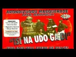 Arondizuogu Masquerade (Pericoma Okoye) - ISi Na Udo | Igbo Traditional Music