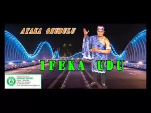 Ayaka Ozubulu - Ife Ka Udu (Latest Igbo Highlife Music)