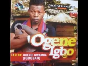 OKEZIE NWAMBA - Ogene Igbo (Igbo Jah)