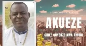 Chief Onyenze Nwa Amobi - Akueze | Nigerian Highlife Music 2020