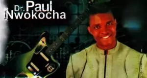 Paul Nwokocha - Nkwa Praise (Audio Nigerian Igbo Gospel Praise Music)