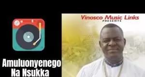 VIDEO: Chief Onyenze Nwa Amobi - Amuluonyenego Na Nsukka (Latest Music Videos)