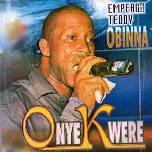 Emperor Teddy Obinna - ONYE KWERE | Latest Igbo Highlife Music 2020