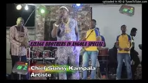 SUNNY KAMPALA - EZEAGU BROTHERS IN ANGOLA SPECIAL SUNNY KAMPALA - EZEAGU BROTHERS IN ANGOLA SPECIAL