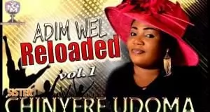 Chinyere Udoma - Adim Well Loaded | Latest Nigerian gospel music 2020