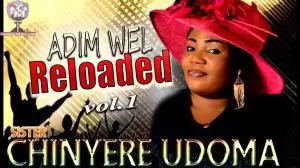 Chinyere Udoma - Adim Well Loaded | Latest Nigerian gospel music 2020
