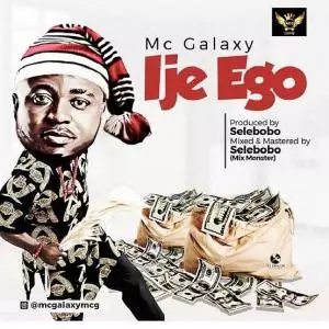 VIDEO: MC Galaxy - Ije Ego